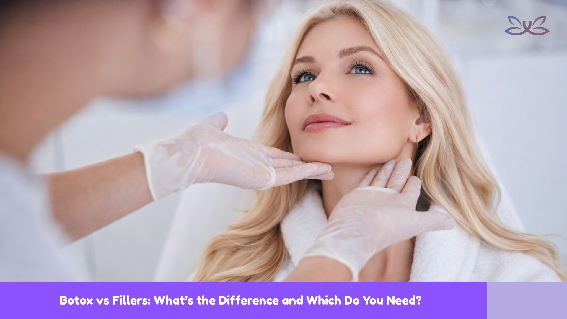 Botox vs Fillers What’s the Difference and Which Do You Need
