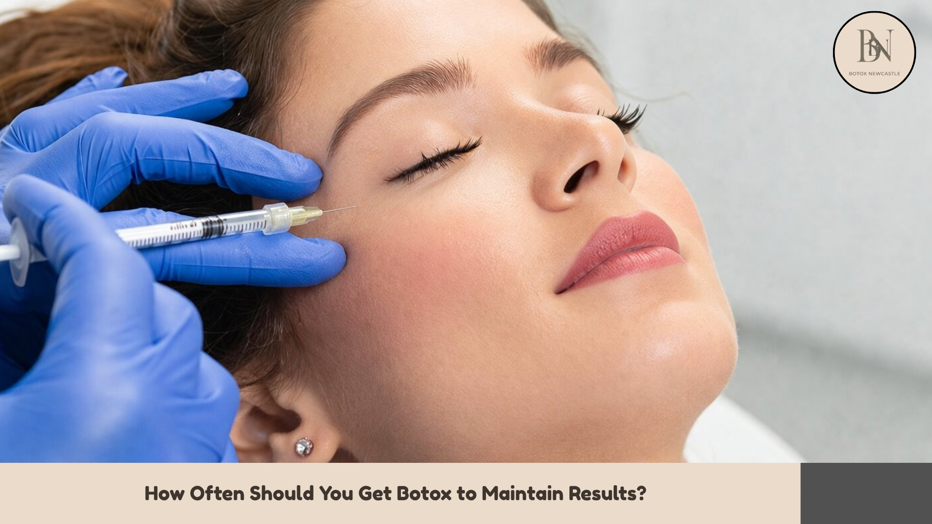 How Often Should You Get Botox to Maintain Results